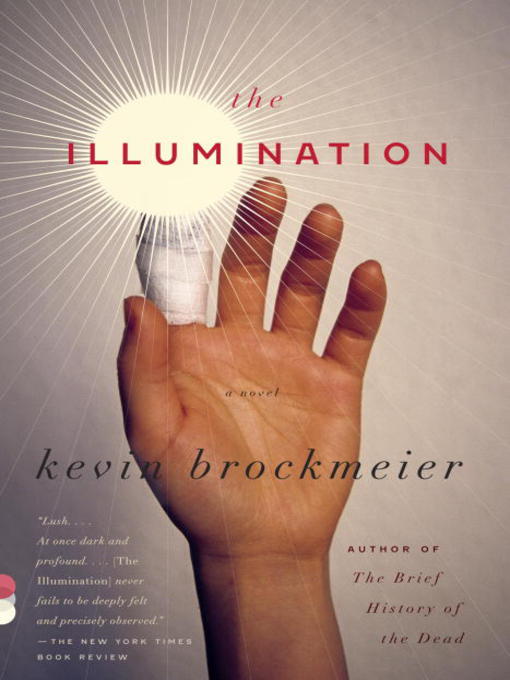 Title details for The Illumination by Kevin Brockmeier - Available
